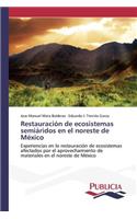 Restauración de ecosistemas semiáridos en el noreste de México