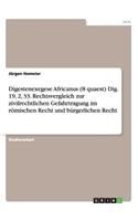 Digestenexegese Africanus (8 quaest) Dig. 19, 2, 33. Rechtsvergleich zur zivilrechtlichen Gefahrtragung im römischen Recht und bürgerlichen Recht