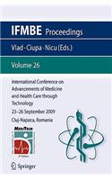 International Conference on Advancements of Medicine and Health Care Through Technology; 23 - 26 September 2009 Cluj-Napoca, Romania