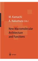 New Macromolecular Architecture and Functions