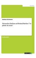 Nietzsches Einfluss auf Roland Barthes' 