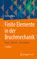 Finite Elemente in Der Bruchmechanik: Theorie - Numerik - Anwendungen