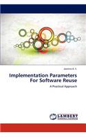 Implementation Parameters for Software Reuse