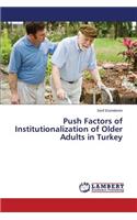 Push Factors of Institutionalization of Older Adults in Turkey
