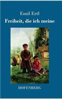 Freiheit, die ich meine