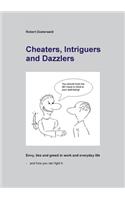 Cheaters, Intriguers and Dazzlers
