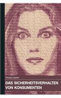 Das Sicherheitsverhalten von Konsumenten: (27 Konsum und Verhalten)