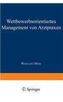 Wettbewerbsorientiertes Management Von Arztpraxen