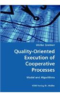 Quality-Oriented Execution of Cooperative Processes