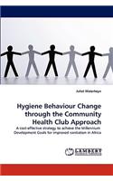 Hygiene Behaviour Change through the Community Health Club Approach