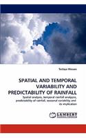 Spatial and Temporal Variability and Predictability of Rainfall
