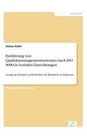 Einfuhrung Von Qualitatsmanagementsystemen Nach ISO 9000 in Sozialen Einrichtungen