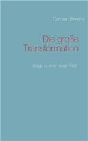 Die große Transformation: Wege zu einer neuen Welt(German)