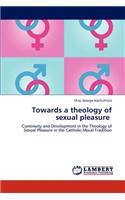 Towards a theology of sexual pleasure