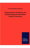 Vorgeschichte, Gründung und Entwickelung des Römischen Staats in Umrissen