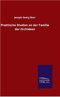 Praktische Studien an der Familie der Orchideen