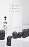 Magdalena Abakanowicz a Lausanne