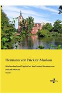 Briefwechsel und Tagebücher des Fürsten Hermann von Pückler-Muskau