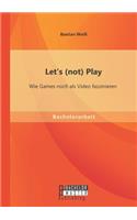 Let's (not) Play