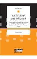 Werkstätten und Inklusion. Eine inhaltsanalytische Betrachtung der Debatten zur Inklusionsfrage bei Werkstätten für behinderte Menschen (WfbM)