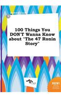 100 Things You Don't Wanna Know about the 47 Ronin Story
