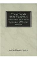 The grounds of non-Catholic freedom in the Summa theologiae of Thomas Aquinas