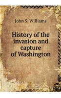 History of the invasion and capture of Washington: (English)