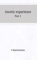 Ascetic experience. Part 1