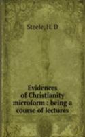 Evidences of Christianity microform