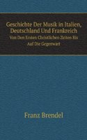 Geschichte Der Musik in Italien, Deutschland Und Frankreich