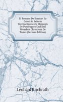 Li Romans De Surmart Le Galois in Seinem Veerhaeltnisse Zu Meraugis De Portlesguez Und Den Wwerken Chrestiens De Troies (German Edition)