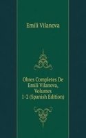 Obres Completes De Emili Vilanova, Volumes 1-2 (Spanish Edition)