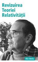 Revizuirea Teoriei Relativitatii