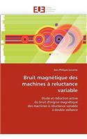 Bruit Magn�tique Des Machines � Reluctance Variable: (Omn.Univ.Europ.)
