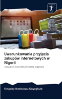 Uwarunkowania przyjęcia zakupów internetowych w Nigerii