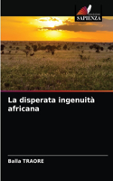 La disperata ingenuità africana