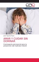 Amar Y Cuidar Sin Dominar