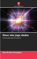 Deus não joga dados