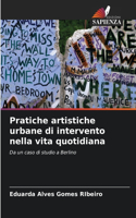 Pratiche artistiche urbane di intervento nella vita quotidiana