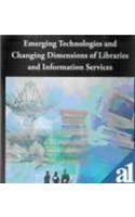Emerging Technologies And Changing Dimensions Of Libraries And Information Services