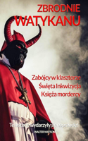 Zbrodnie Watykanu. Te historie wydarzyly się naprawdę!