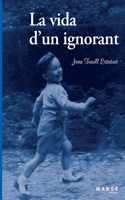 La vida d'un ignorant
