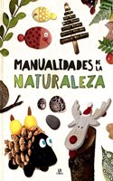 MANUALIDADES DE LA NATURALEZA [Hardcover] [Jan 01, 2014] Manualidades