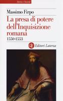 La presa di potere dell'Inquisizione romana 1550-1553