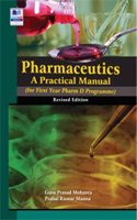 Pharmaceutics A Practical Manual (for First Year Pharm D Programme)