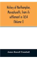 History of Northampton, Massachusetts, from its settlement in 1654 (Volume I)