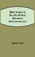 Bible Studies in the Life of Paul, Historical and Constructive