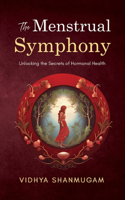 The Menstrual Symphony: Unlocking the Secrets of Hormonal Health