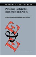 Persistent Pollutants: Economics and Policy