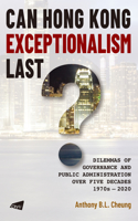 Can Hong Kong Exceptionalism Last?